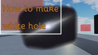 How to make a white hole | Obby creator tutorial