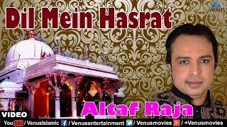 Altaf Raja - Dil Mein Hasrat Full Video Song | Khwaja Khwaja Jo Bhi Kehta Rahega |