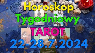 Horoskop tygodniowy 22-28.7.2024 Tarot + Przesłanie Anielskie