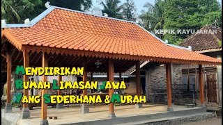 MENDIRIKAN RUMAH LIMASAN JAWA YANG SEDERHANA & MURAH