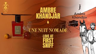 Ambre Khandjar by Une Nuit Nomade | A French Niche Fragrance | Review by Shajeel Malik