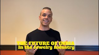 The Future of India in the Jewelry Industry