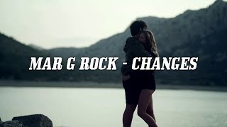 Mar G Rock - Changes