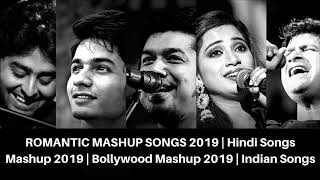 ROMANTIC MASHUP SONGS 2019 Hindi Songs Mashup 2019 Bollywood Mashup 2019 Indian Songs