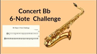 Tenor Saxophone: First 6 notes in Bb Major