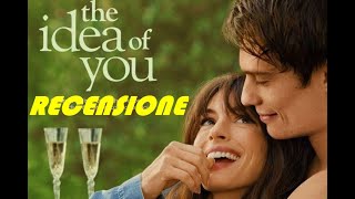 The idea of you RECENSIONE REVIEW