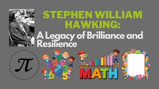 Stephen Hawking: A Legacy of Brilliance and Resilience