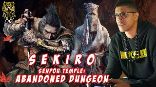 Sekiro Senpou Temple: Abandoned Dungeon