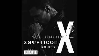 Chris Brown - X (Egypticon Bootleg)