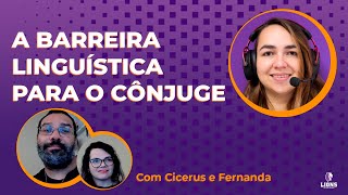 A barreira linguística para o cônjuge