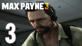 Max Payne 3 - Gameplay Walkthrough Part 3 - Chapter 3 (PC)