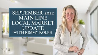 September 2022 Main Line PA Market Update with Kimmy Rolph