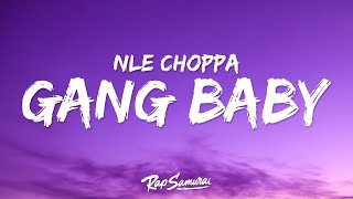 NLE Choppa - Gang Baby (Lyrics)