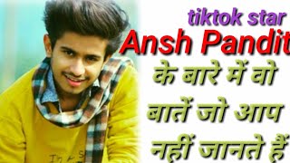 Ansh pandit Biography | Lifestyle and unknown fact