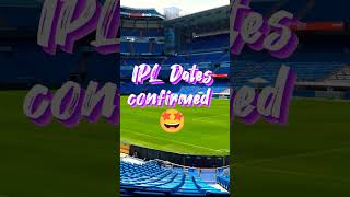 IPL Dates Confirmed 😍 #shorts #cricket #viral #ipl