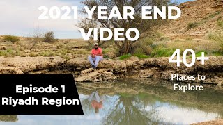 2021 Year End Video Episode 1: Riyadh Region | Explore Saudi Arabia | 40+ Places to Visit in Riyadh