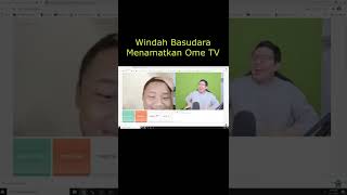 Windah Basudara Menamatkan Ome TV