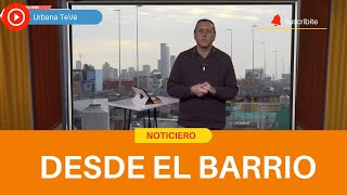 Noticiero "Desde el barrio" 23-08-2024- Urbana Tevé