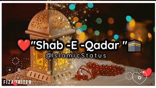 Shab E Qadar WhatsApp Status 2024|Shab E Qadar Shayari Status|Fiza Writer|Shab E Qadar Status ❤️