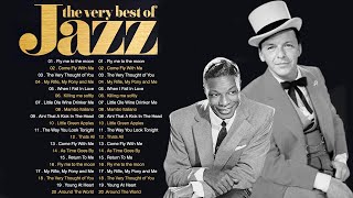 Best Jazz Songs of all Time -  Jazz Songs Ever🎷Frank Sinatra, Dean Martin,Nat King ColeBing Crosby