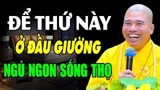 Nhà Ai Đầu Giường Ngủ CÓ Thứ Này Ngủ Cực Ngon Sống Rất Thọ - Thầy Thích Nhuận Đức