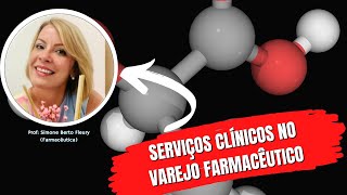 Profa. Simone Fleury  aborda os Serviços Clínicos Farmacêuticos no varejo e suas perspectivas.