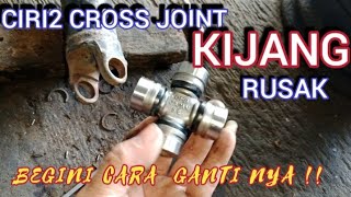 CARA MENGGANTI CROSS JOINT KIJANG,, KENALI CIRI CIRI CROSS JOINT RUSAK?!!