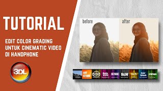 CARA EDIT COLOR GRADING UNTUK CINEMATIC VIDEO DI HANDPHONE - TUTORIAL 3DLUTS