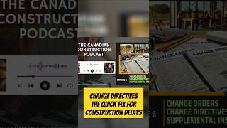 Change Directives  The Quick Fix for Construction Delays