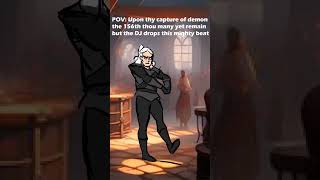 What I do between demons hunt? #thewitcher #geraltofrivia #animation #dance #choreography