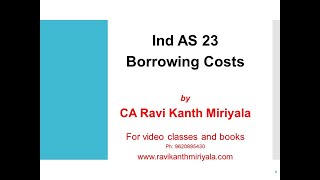 Ind AS 23   Borrowing Cost Part 1/2 | CA Final - Financial Reporting | CA Ravi Kanth Miriyala