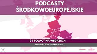 #1 Polacy na Węgrzech | Podcasty Środkowoeuropejskie