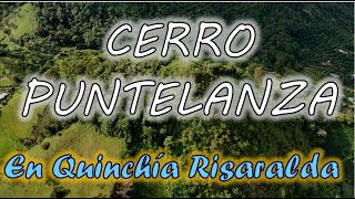 CERRO PUNTELANZA EN QUINCHIA RISARALDA