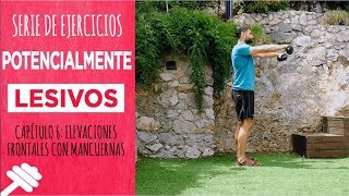 Ejercicios lesivos: Elevaciones Frontales Con Mancuerna