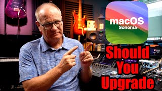 Mac OS Sonoma Should You Upgrade