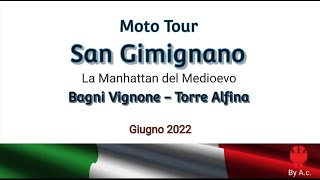 San Gimignano - Bagni Vignoni - Torre Alfina   Giugno 2022