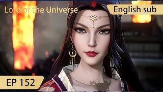 [Eng Sub] Lord of the Universe EP152