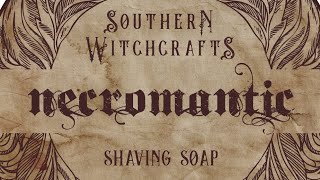 19 Feb 19 SOTD Southern Witchcrafts Necromantic & Alchemist