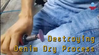 Denim Dry Process || Destroying || Stylish Effects on Denim