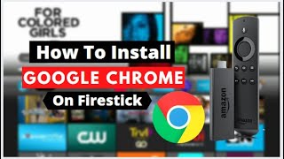 How To Install Google Chrome On Firestick (Step-by-Step-Guide)