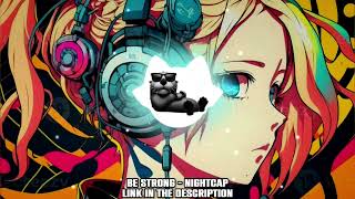 Be Strong - NIGHTCAP | House Progressive Epic Dreamy | Epidemic Sound Finds