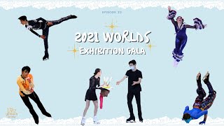 Ep22: 2021 Worlds - Gala Recap (羽生 結弦, Квителашвили, Carrillo, Taljegård, Chen, Щербакова)