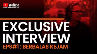 EXCLUSIVE INTERVIEW EPS#1 BERBALAS KEJAM