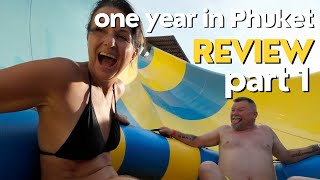 A year in Phuket - Review - Part 1. Ep 55