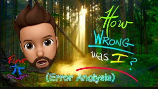 How WRONG was I ?  (Error Analysis)