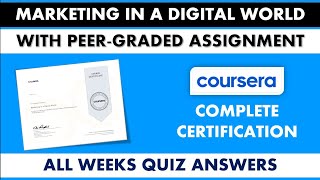 Marketing In A Digital World - Coursera | All Weeks Quiz Answers | With Peer - Graded Assignment