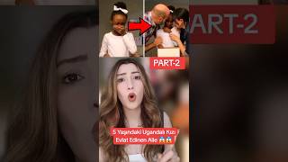 Part-2 |BU AİLE 5 YAŞINDAKİ UGANDALI KIZI EVLAT EDİNDİ VE 😱😱 #shorts #tiktok #hikaye #fyp