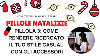 Come rendere ricercato il tuo stile casual con gli accessori (durante le feste)