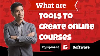 Tools To Create Online Courses - Software , Equipment & Other Online Course Creation Tools