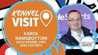 Karol Ramsbottom | 2023 Kennel Visit, Irish Greyhound Derby & History | Greyhound Kennel Visits